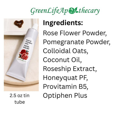 A white tube of Rose & Pomegranate Facial Polish shown next to a text panel detailing the ingredients, including Rose Flower Powder, Pomegranate Powder, Oats, Coconut Oil, and other skincare components. The brand GreenLifeApothecary is displayed at the top.